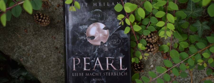Pearl: Liebe macht sterblich | Rezension