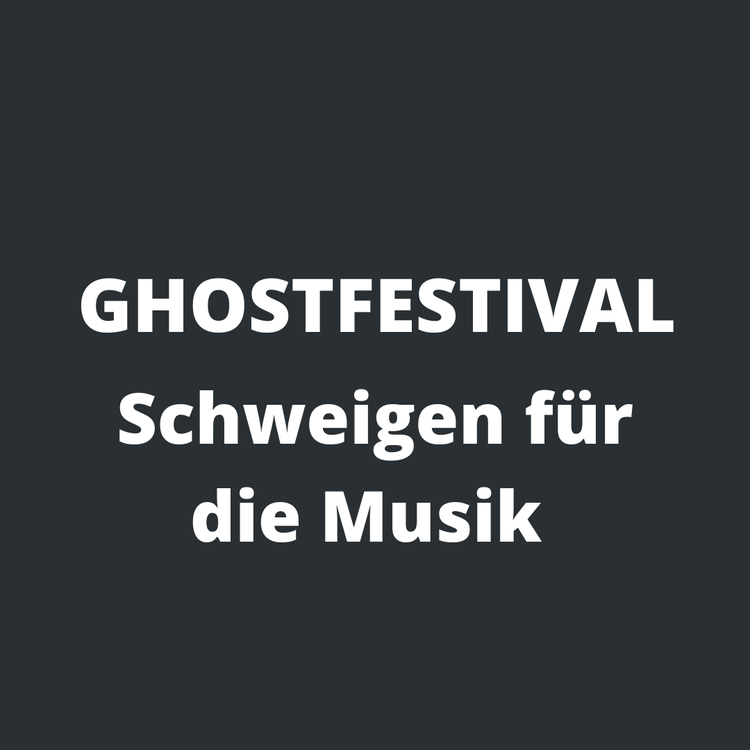 Ghostfestival – Schweigen für die Musik – Bericht