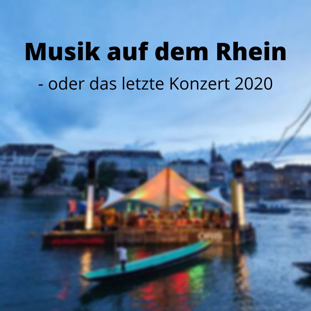 Musik auf dem Rhein oder das letzte Konzert 2021