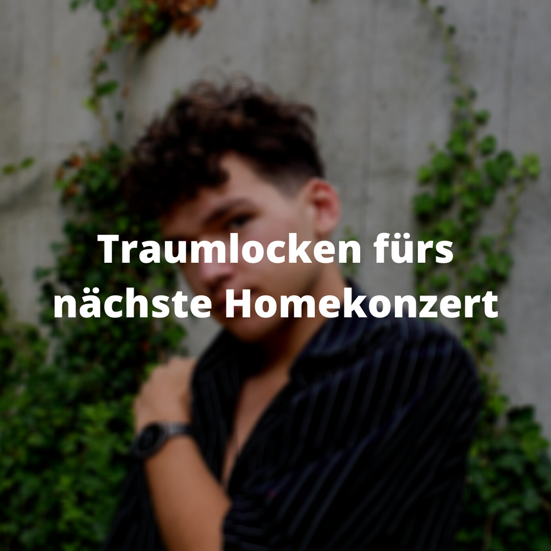 Traumlocken für das nächste Homekonzert